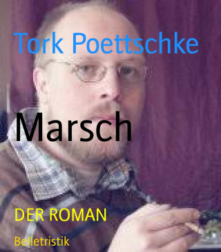 Tork Poettschke: Marsch