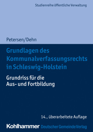 Klaus-Dieter Dehn, Björn Petersen: Grundlagen des Kommunalverfassungsrechts in Schleswig-Holstein