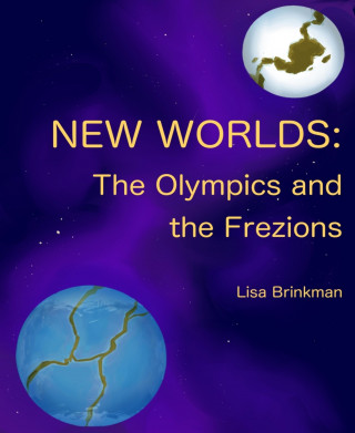 Lisa Brinkman, A.: New Worlds: The Olympics and The Frezions