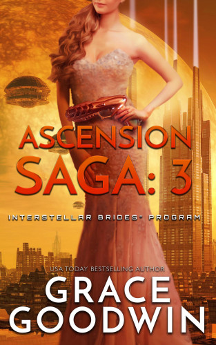 Grace Goodwin: Ascension Saga, Book 3