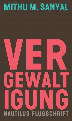 Mithu M. Sanyal: Vergewaltigung