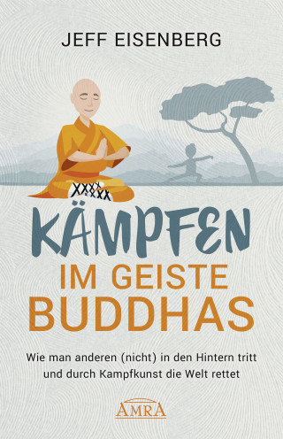 Jeff Eisenberg: Kämpfen im Geiste Buddhas