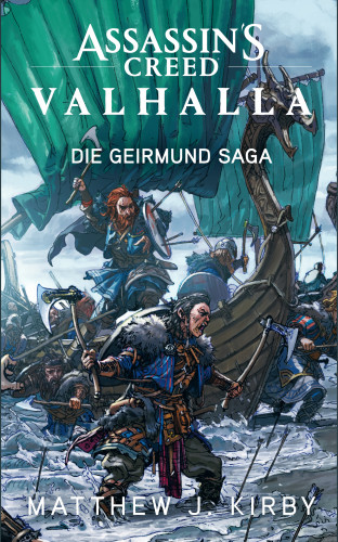 Matthew J. Kirby: Assassin's Creed Valhalla: Die Geirmund Saga