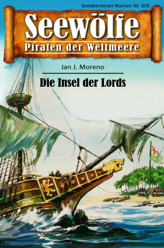 Jan J. Moreno: Seewölfe - Piraten der Weltmeere 676