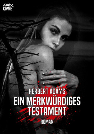 Herbert Adams: EIN MERKWÜRDIGES TESTAMENT