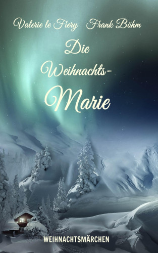 Valerie le Fiery, Frank Böhm: Die Weihnachts-Marie