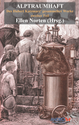 Hubert Katzmarz: ALPTRAUMHAFT