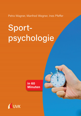 Petra Wagner, Manfred Wegner, Ines Pfeffer: Sportpsychologie in 60 Minuten