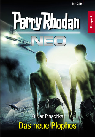 Oliver Plaschka: Perry Rhodan Neo 240: Das neue Plophos