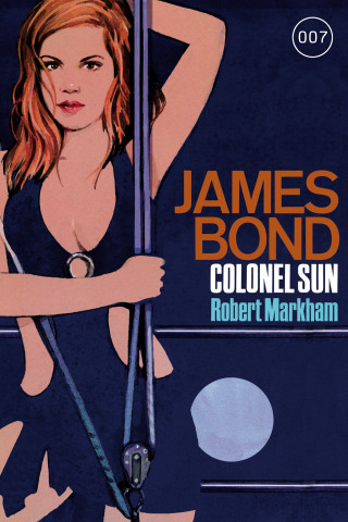 Robert Markham: James Bond 15: Colonel Sun