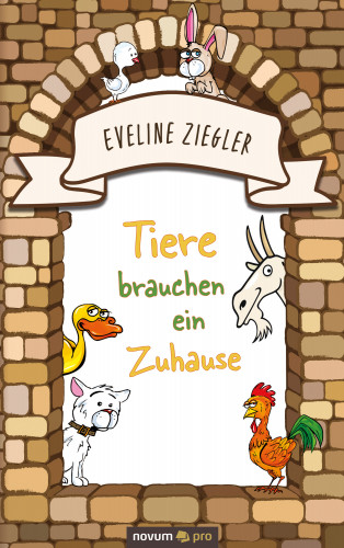 Eveline Ziegler: Tiere brauchen ein Zuhause