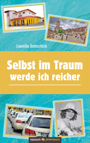 Leonille Gottschick: Selbst im Traum werde ich reicher