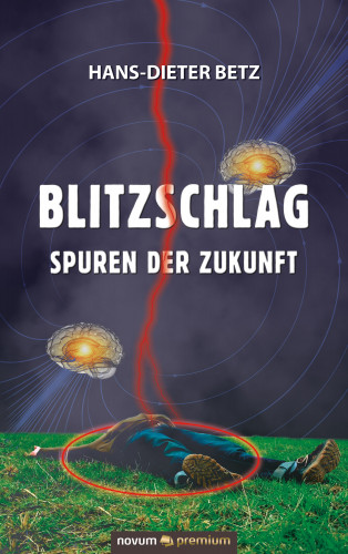 Hans-Dieter Betz: Blitzschlag – Spuren der Zukunft