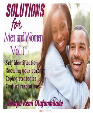 Dolapo Olufunmilade: Solutions to Men and Women Vol 1