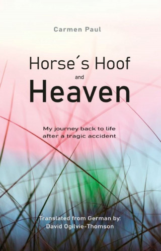 Carmen Paul: Horse´s Hoof and Heaven
