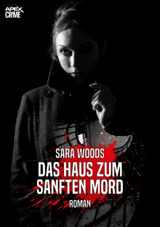 Sara Woods: DAS HAUS ZUM SANFTEN MORD