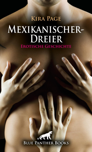 Kira Page: MexikanischerDreier | Erotische Geschichte