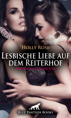Holly Rose: Lesbische Liebe auf dem Reiterhof | Erotische Geschichte
