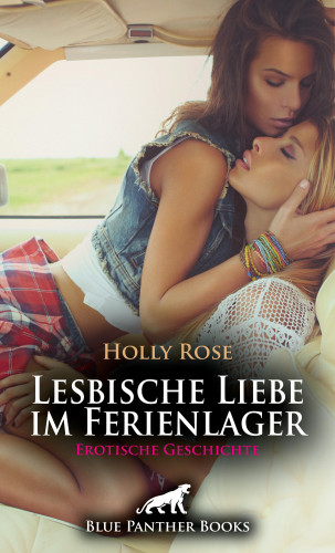 Holly Rose: Lesbische Liebe im Ferienlager | Erotische Geschichte
