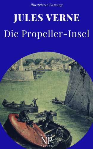 Jules Verne: Die Propeller-Insel