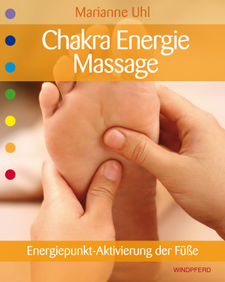 Marianne Uhl: Chakra-Energie-Massage