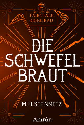 M. H. Steinmetz: Fairytale gone Bad 4: Die Schwefelbraut