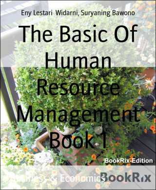Eny Lestari Widarni, Suryaning Bawono: The Basic Of Human Resource Management Book 1