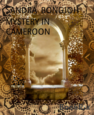 SANDRA BONGJOH: MYSTERY IN CAMEROON