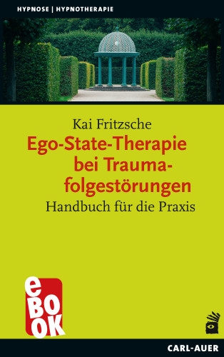 Kai Fritzsche: Ego-State-Therapie bei Traumafolgestörungen