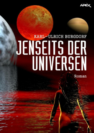 Karl-Ulrich Burgdorf: JENSEITS DER UNIVERSEN