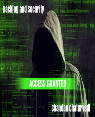 Chandan Chaturvedi: Hacking and Security