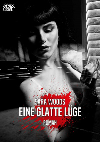 Sara Woods: EINE GLATTE LÜGE