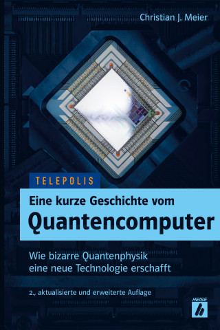 Christian J. Meier: Eine kurze Geschichte vom Quantencomputer (TELEPOLIS)