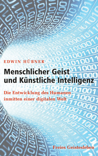 Edwin Hübner: Menschlicher Geist und Künstliche Intelligenz