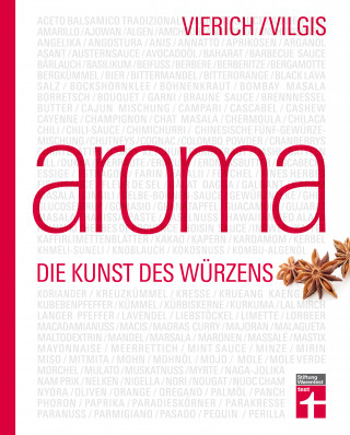 Thomas Vilgis, Thomas Vierich: Aroma - Die Kunst des Würzens