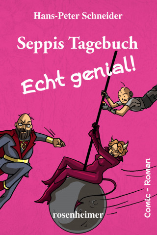 Hans-Peter Schneider: Seppis Tagebuch - Echt genial!: Ein Comic-Roman Band 8