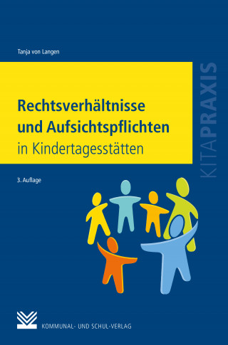 Tanja von Langen: Rechtsverhältnisse und Aufsichtspflichten in Kindertagesstätten