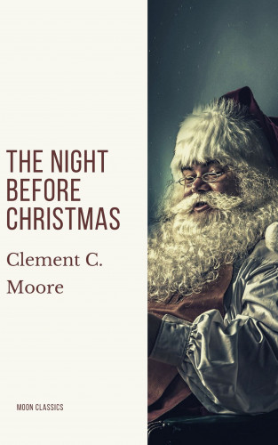 Clement C. Moore, Moon Classics: The Night Before Christmas (Illustrated)