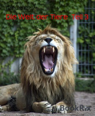 Gerhard Köhler: Die Welt der Tiere Teil 3