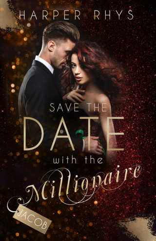 Harper Rhys: Save the Date with the Millionaire - Jacob