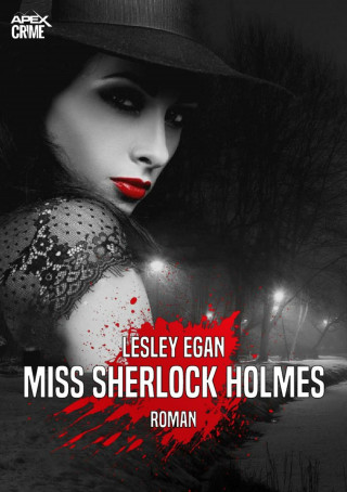 Lesley Egan: MISS SHERLOCK HOLMES