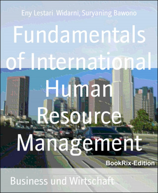Eny Lestari Widarni, Suryaning Bawono: Fundamentals of International Human Resource Management