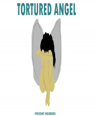 Present Ngobeni: Tortured Angel