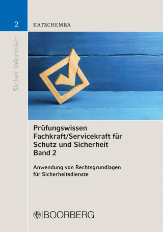 Torsten Katschemba: Prüfungswissen Fachkraft/Servicekraft für Schutz und Sicherheit Band 2