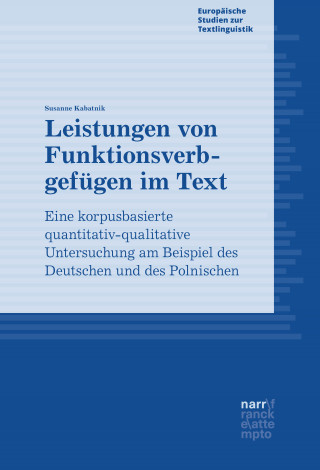 Susanne Kabatnik: Leistungen von Funktionsverbgefügen im Text
