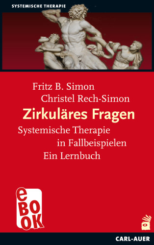 Fritz B. Simon, Christel Rech-Simon: Zirkuläres Fragen