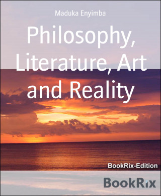 Maduka Enyimba: Philosophy, Literature, Art and Reality