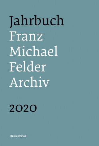 Jürgen Thaler: Jahrbuch Franz-Michael-Felder-Archiv 2020