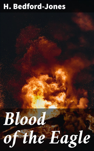 H. Bedford-Jones: Blood of the Eagle