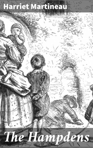 Harriet Martineau: The Hampdens